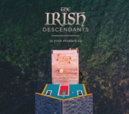 The Irish Descendants - Is Your Rhubarb Up